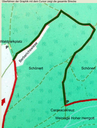 Waldparkplatz P P Schnert Schnert Caravacakreuz Weinlage Hoher Herrgott Berberichswiese berfahren der Graphik mit dem Cursor zeigt die gesamte Strecke